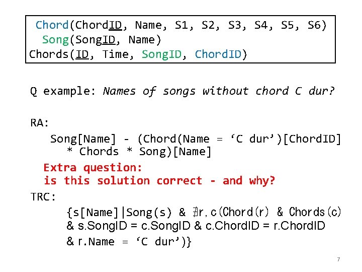 Chord(Chord. ID, Name, S 1, S 2, S 3, S 4, S 5, S