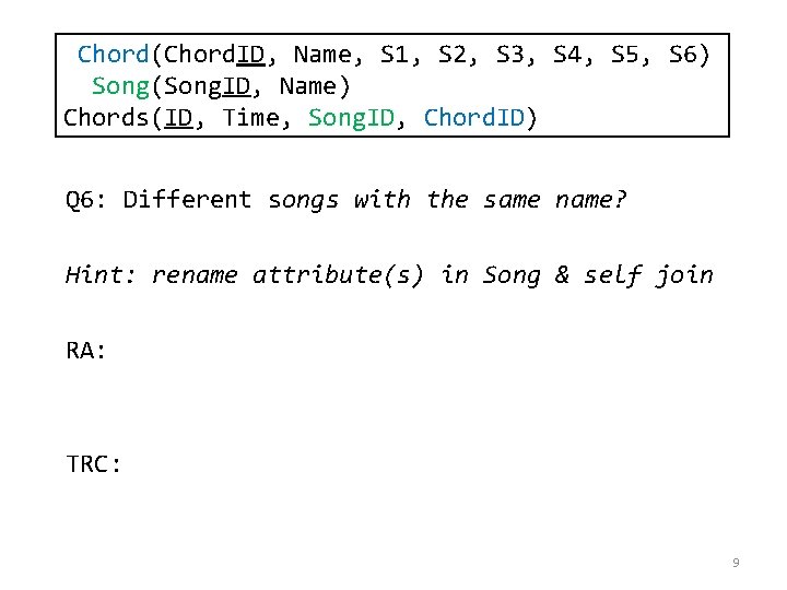 Chord(Chord. ID, Name, S 1, S 2, S 3, S 4, S 5, S