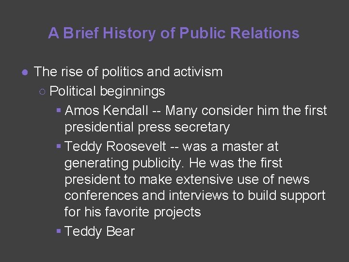 A Brief History of Public Relations ● The rise of politics and activism ○