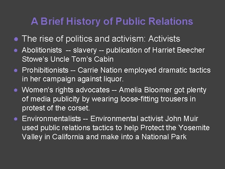 A Brief History of Public Relations ● The rise of politics and activism: Activists