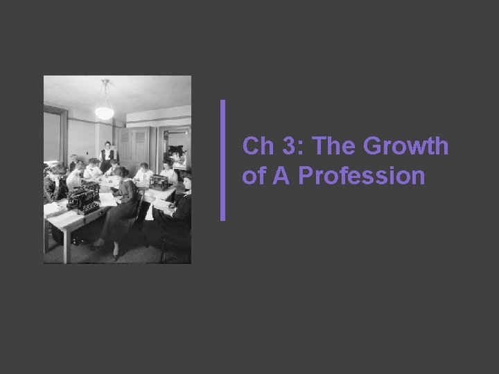 Ch 3: The Growth of A Profession 