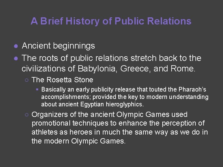 A Brief History of Public Relations ● Ancient beginnings ● The roots of public