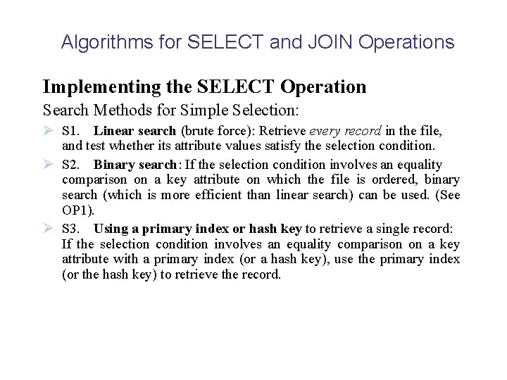 Algorithms for SELECT and JOIN Operations Implementing the SELECT Operation Search Methods for Simple