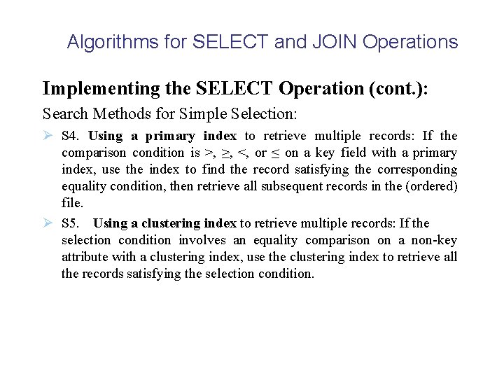 Algorithms for SELECT and JOIN Operations Implementing the SELECT Operation (cont. ): Search Methods