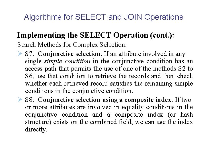 Algorithms for SELECT and JOIN Operations Implementing the SELECT Operation (cont. ): Search Methods