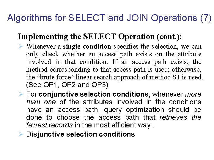 Algorithms for SELECT and JOIN Operations (7) Implementing the SELECT Operation (cont. ): Ø
