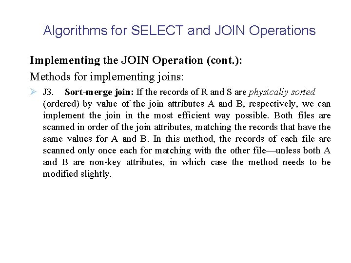 Algorithms for SELECT and JOIN Operations Implementing the JOIN Operation (cont. ): Methods for