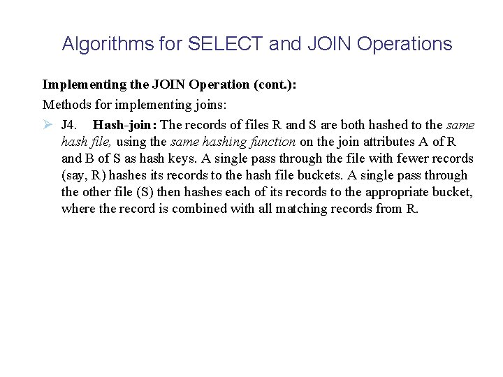 Algorithms for SELECT and JOIN Operations Implementing the JOIN Operation (cont. ): Methods for