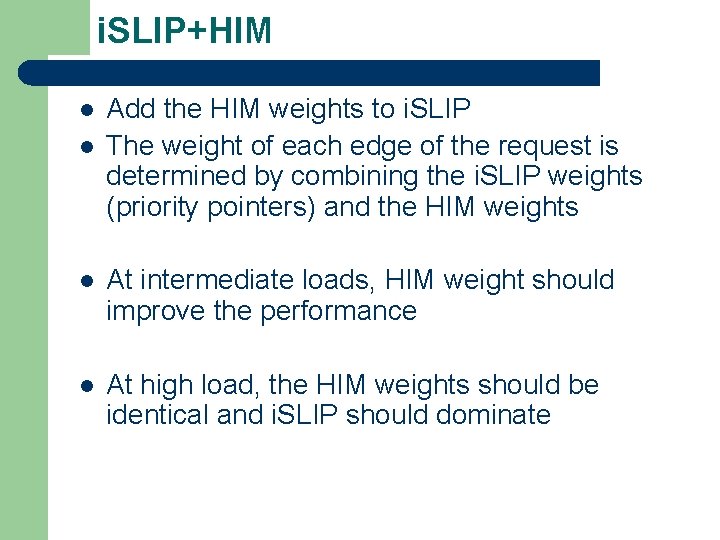 i. SLIP+HIM l l Add the HIM weights to i. SLIP The weight of i. SLIP+HIM l l Add the HIM weights to i. SLIP The weight of