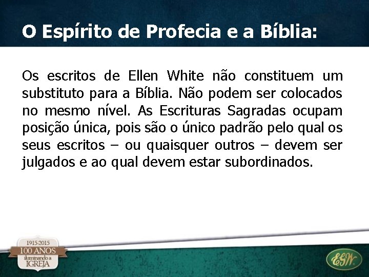 O Espírito de Profecia e a Bíblia: Os escritos de Ellen White não constituem