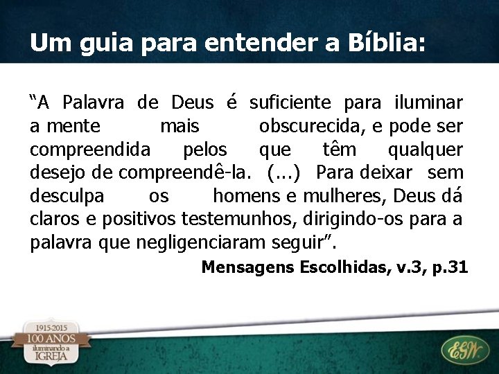 Um guia para entender a Bíblia: “A Palavra de Deus é suficiente para iluminar Um guia para entender a Bíblia: “A Palavra de Deus é suficiente para iluminar