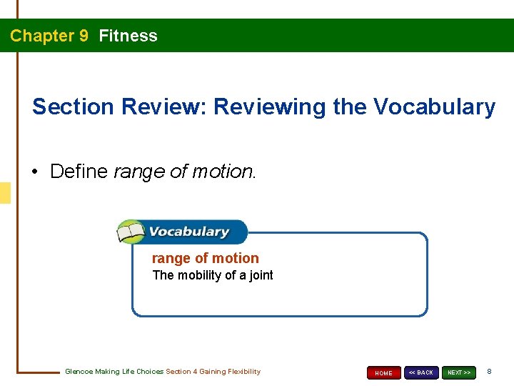 Chapter 9 Fitness Section Review: Reviewing the Vocabulary • Define range of motion The