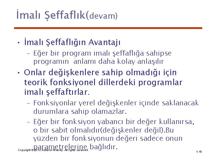 İmalı Şeffaflık(devam) • İmalı Şeffaflığın Avantajı – Eğer bir program imalı şeffaflığa sahipse programın