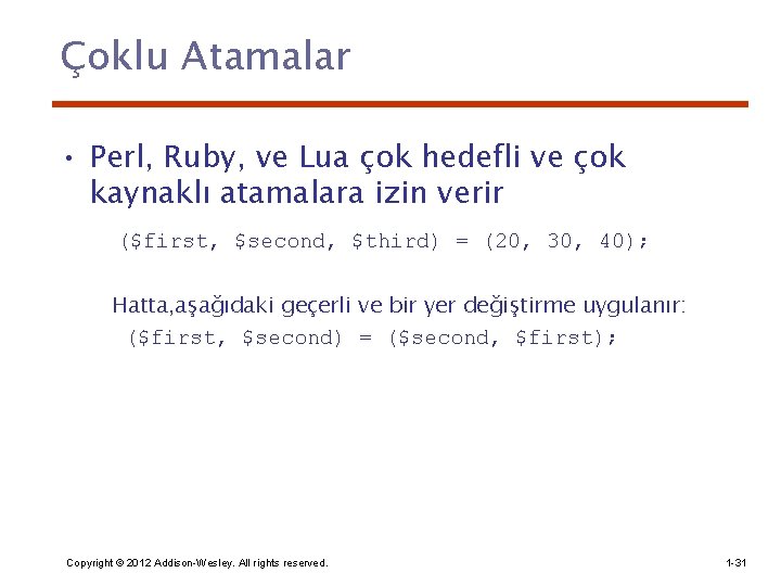 Çoklu Atamalar • Perl, Ruby, ve Lua çok hedefli ve çok kaynaklı atamalara izin