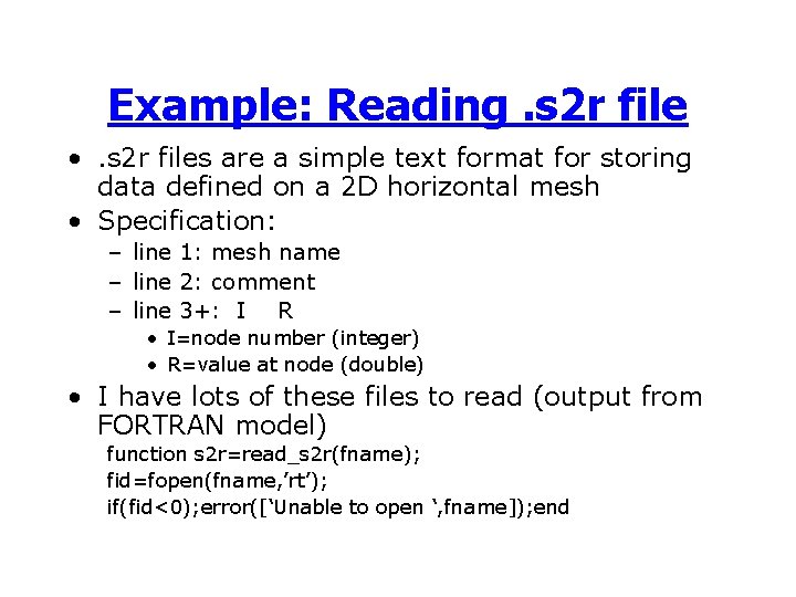 Example: Reading. s 2 r file • . s 2 r files are a