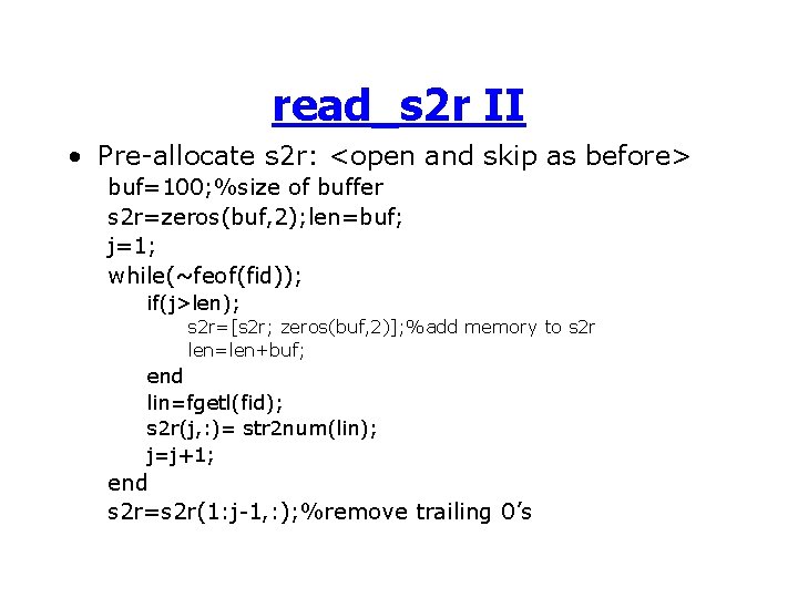 read_s 2 r II • Pre-allocate s 2 r: <open and skip as before>