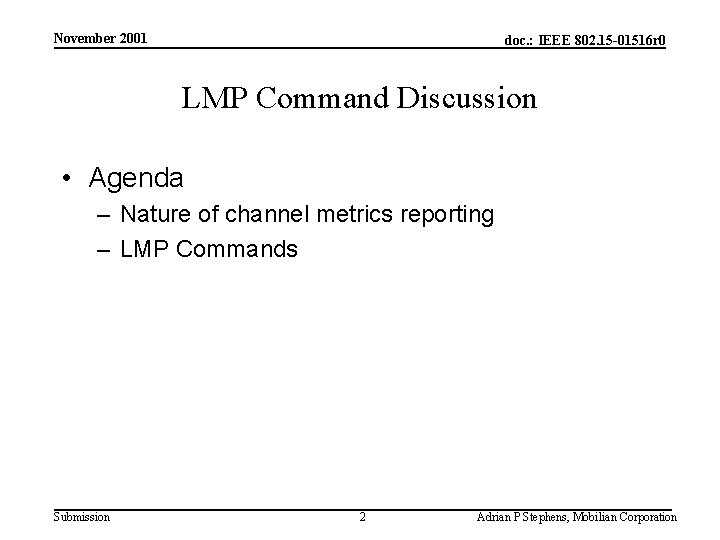 November 2001 doc. : IEEE 802. 15 -01516 r 0 LMP Command Discussion •