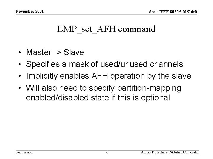 November 2001 doc. : IEEE 802. 15 -01516 r 0 LMP_set_AFH command • •