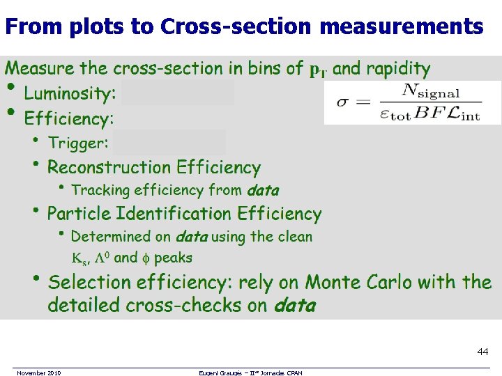 From plots to Cross-section measurements 44 November 2010 Eugeni Graugés – IIas Jornadas CPAN