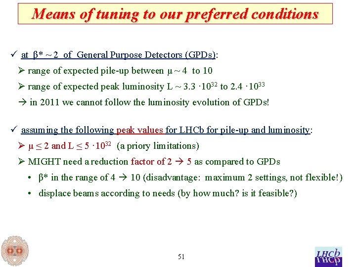 Means of tuning to our preferred conditions ü at β* ~ 2 of General