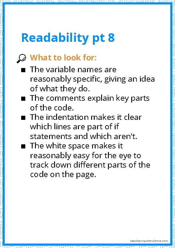 Readability pt 8 ▪ ▪ What to look for: The variable names are reasonably