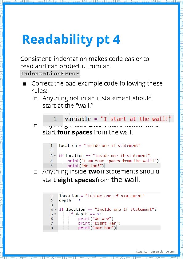 Readability pt 4 Consistent indentation makes code easier to read and can protect it