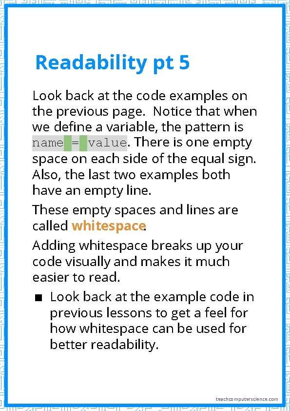 Readability pt 5 Look back at the code examples on the previous page. Notice