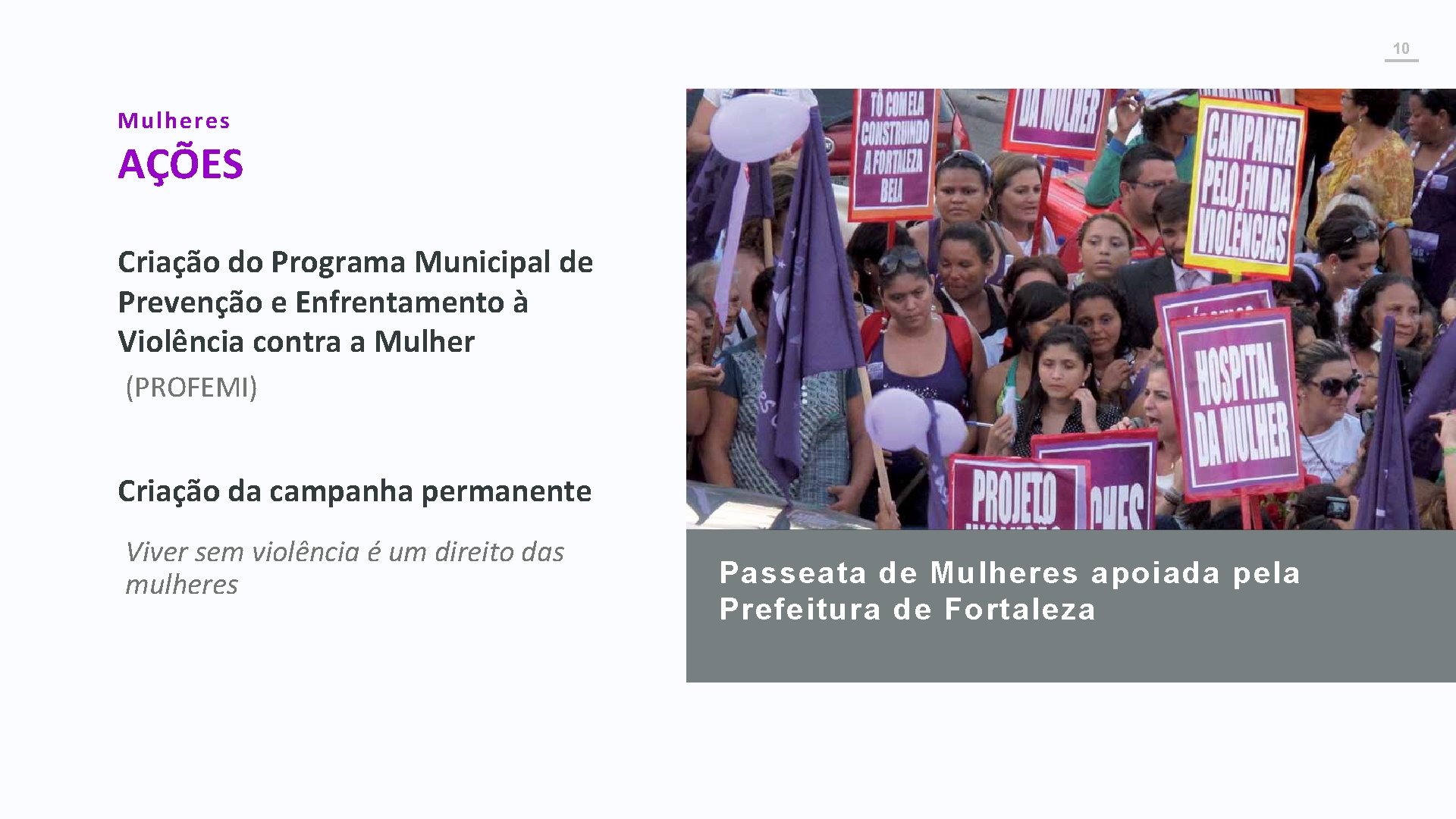 10 Mulheres AÇÕES Criação do Programa Municipal de Prevenção e Enfrentamento à Violência contra