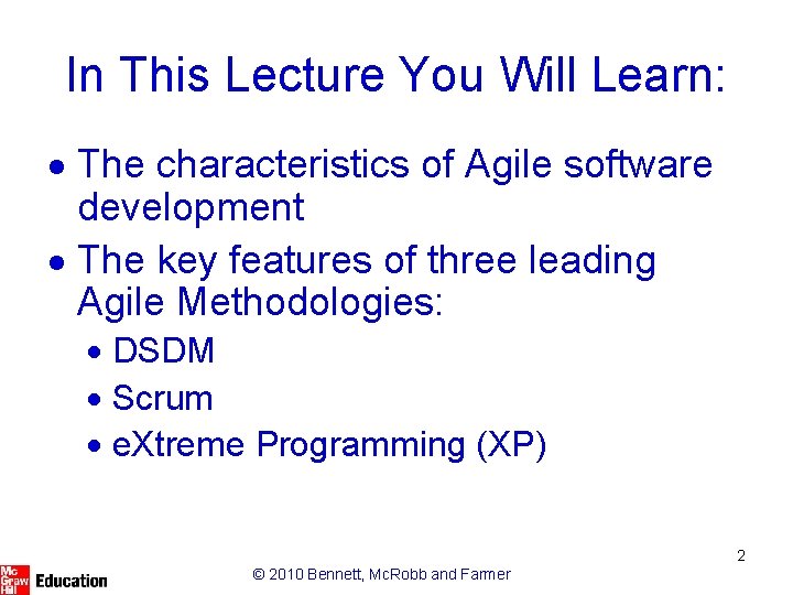 In This Lecture You Will Learn: · The characteristics of Agile software development ·