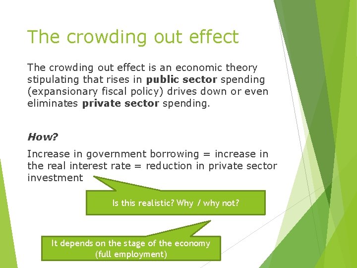 The crowding out effect is an economic theory stipulating that rises in public sector