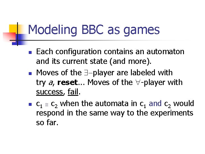 Modeling BBC as games n n n Each configuration contains an automaton and its