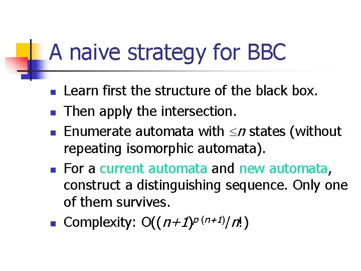A naive strategy for BBC n n n Learn first the structure of the