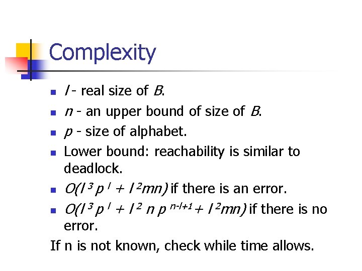 Complexity n n n l - real size of B. n - an upper