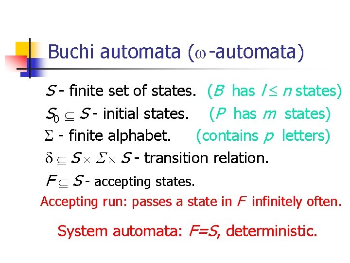 Buchi automata (w-automata) S - finite set of states. (B has l n states)