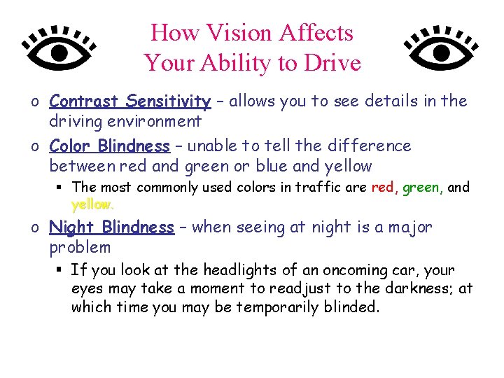How Vision Affects Your Ability to Drive o Contrast Sensitivity – allows you to