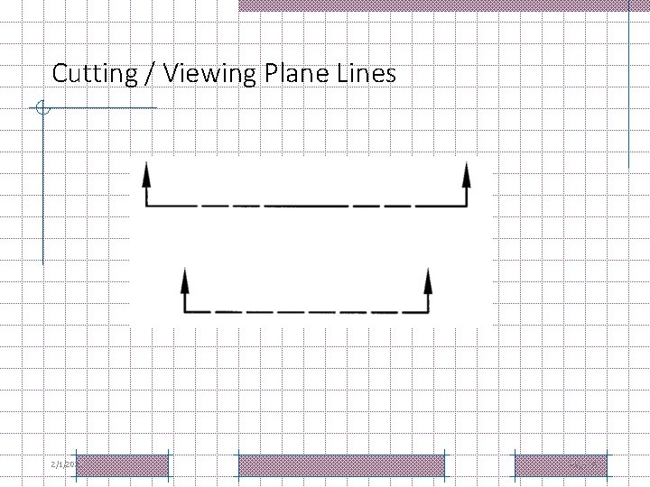 Cutting / Viewing Plane Lines 2/1/2022 Page 16 
