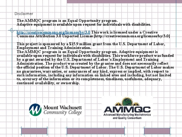 Disclaimer The AMMQC program is an Equal Opportunity program. Adaptive equipment is available upon