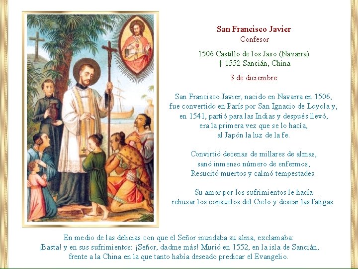 San Francisco Javier Confesor 1506 Castillo de los Jaso (Navarra) † 1552 Sancián, China