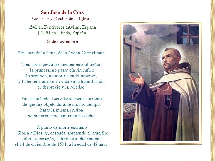 San Juan de la Cruz Confesor y Doctor de la Iglesia 1542 en Fontiveros