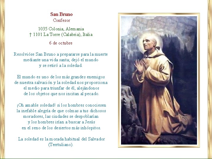 San Bruno Confesor 1035 Colonia, Alemania † 1101 La Torre (Calabria), Italia 6 de
