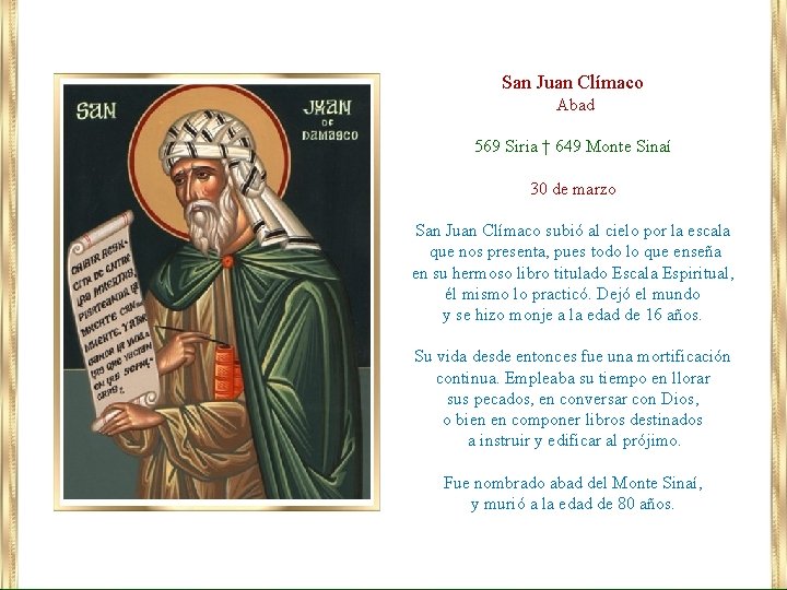 San Juan Clímaco Abad 569 Siria † 649 Monte Sinaí 30 de marzo San