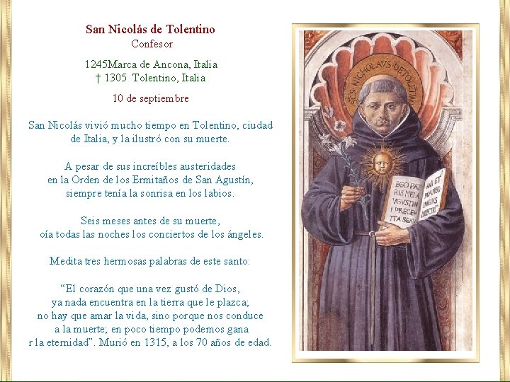 San Nicolás de Tolentino Confesor 1245 Marca de Ancona, Italia † 1305 Tolentino, Italia