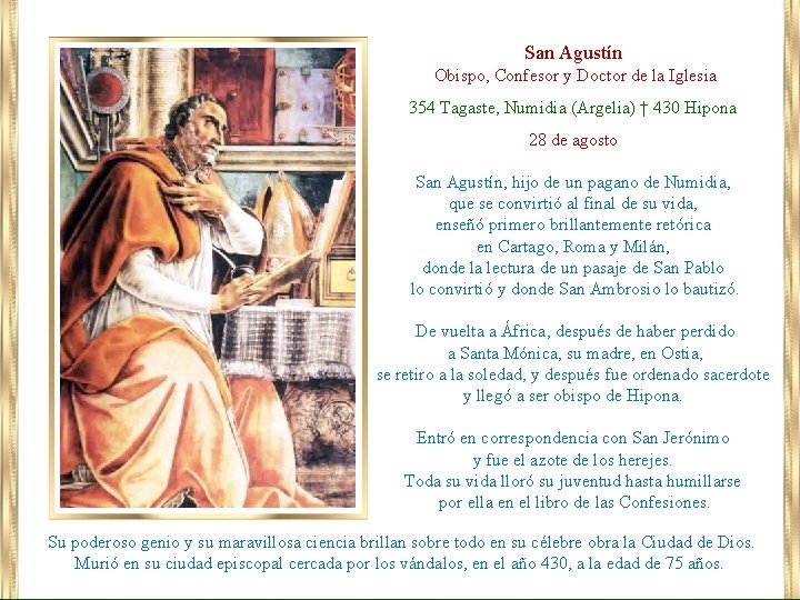 San Agustín Obispo, Confesor y Doctor de la Iglesia 354 Tagaste, Numidia (Argelia) †