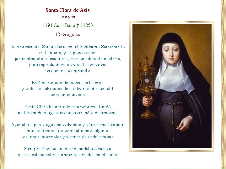 Santa Clara de Asís Virgen 1194 Asís, Italia † 11253 12 de agosto Se