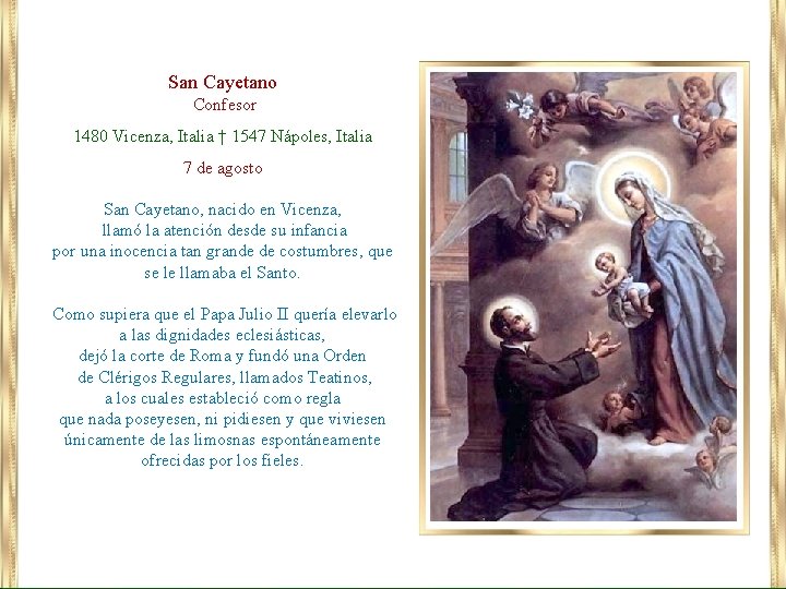 San Cayetano Confesor 1480 Vicenza, Italia † 1547 Nápoles, Italia 7 de agosto San