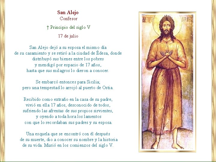 San Alejo Confesor † Principio del siglo V 17 de julio San Alejo dejó