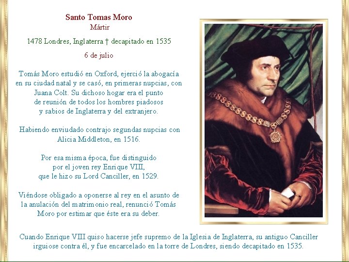 Santo Tomas Moro Mártir 1478 Londres, Inglaterra † decapitado en 1535 6 de julio