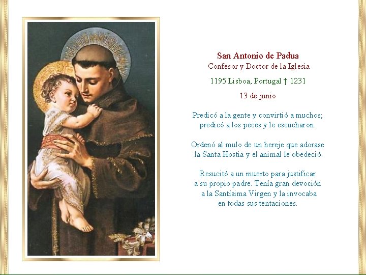 San Antonio de Padua Confesor y Doctor de la Iglesia 1195 Lisboa, Portugal †