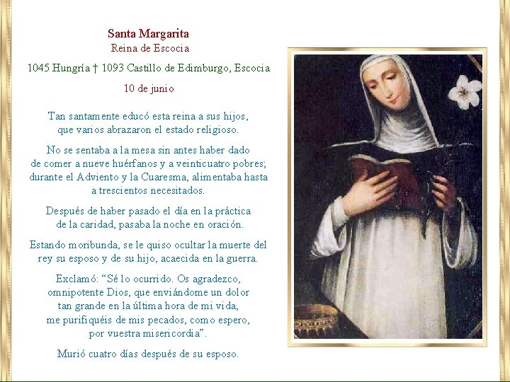 Santa Margarita Reina de Escocia 1045 Hungría † 1093 Castillo de Edimburgo, Escocia 10