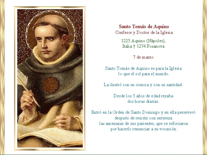Santo Tomás de Aquino Confesor y Doctor de la Iglesia 1225 Aquino (Nápoles), Italia
